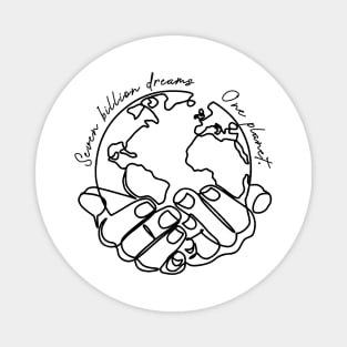 'Seven Billion Dreams, One Planet' Environment Shirt Magnet